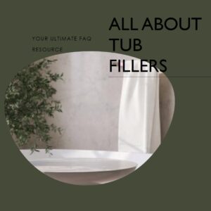 Floor Mounted Tub Fillers A Comprehensive FAQ Guide